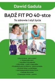Bądź fit po 40! To zdrowie i styl życia