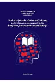 Konkursy jakości a efektywność lokalnej polityki oświatowej na przykładzie Programu &bdquo;Samorządowy Lider Edukacji&rdquo;