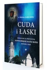 Cuda i Łaski zdziałane za przyczyną..