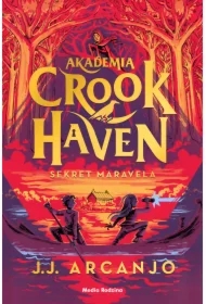 Sekret Maravela. Akademia Crookhaven. Tom 3