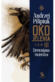 Drewniana twierdza. Oko Jelenia. Tom 3