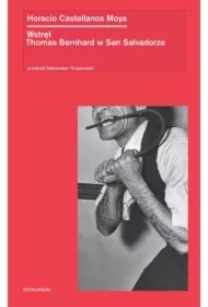 Wstręt. Thomas Bernhard w San Salvadorze