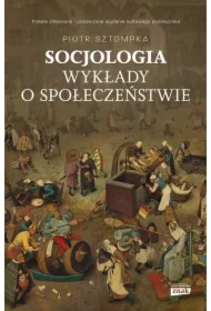 Socjologia. Wykłady o społeczeństwie