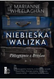 Niebieska walizka. Pożegnanie z Breslau