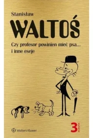 Czy profesor powinien mieć psa... i inne eseje w.3