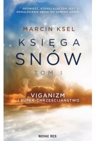Księga snów. Tom I Viganizm i Super-chrzescijaństwo