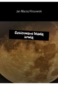 Szkicowane bladą krwią