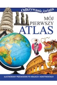 Odkrywanie świata. Mój pierwszy atlas
