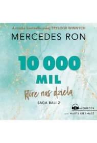 10 000 mil, które nas dzielą