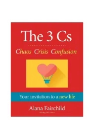 The 3 Cs Chaos Crisis Confusion, książka Alany Fairchild