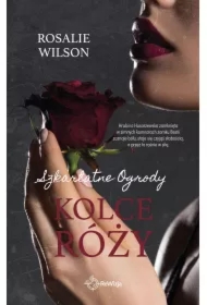 Szkarłatne Ogrody T.2 Kolce róży