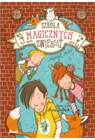 Szkoła magicznych zwierząt. Tom 1