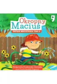 Okropny Maciuś ratuje wszystkich. Tom 2