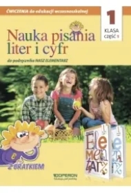 Edukacja wczesnoszkolna 1. Nauka pisania liter i cyfr część 1. Do podręcznika "Nasz elementarz"