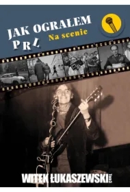 Jak ograłem PRL. Na scenie