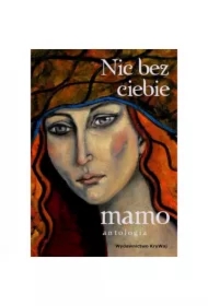 Nic bez ciebie mamo tom II