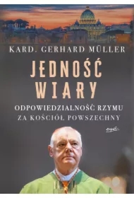 Jedność wiary. Odpowiedzialność Rzymu za Kościół powszechny