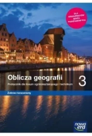 Oblicza geografii 3. Podręcznik dla liceum ogólnokształcącego i technikum. Zakres rozszerzony. Szkoły ponadpodstawowe