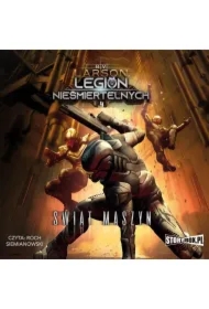 Legion nieśmiertelnych. Tom 4. Świat Maszyn