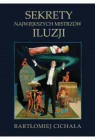 Sekrety największych mistrzów iluzji