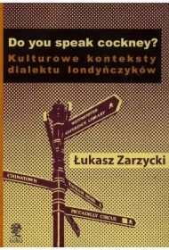 Do you speak cockney? Kulturowe konteksty dialektu londyńczyków