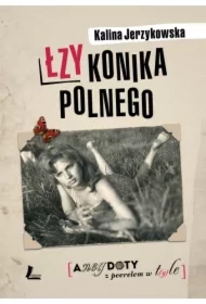 Łzy konika polnego. Anegdoty z peerelem w t(y)le
