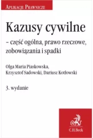 Kazusy cywilne - część ogólna prawo rzeczowe zobowiązania i spadki. Wydanie 3