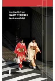 Kwiaty w pudełku. Japonia oczami kobiet