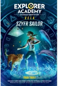 Explorer Academy: Akademia Odkrywców. Vela. Szyfr Sailor