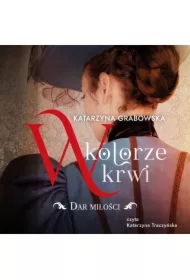 W kolorze krwi. Tom 2. Dar miłości