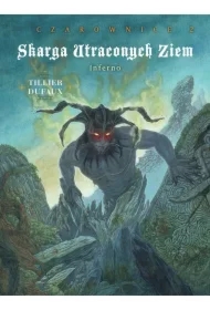 Inferno. Skarga Utraconych Ziem. Czarownice. Tom 2