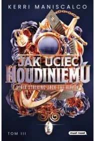 Jak uciec Houdiniemu. Stalking Jack the Ripper. Tom 3