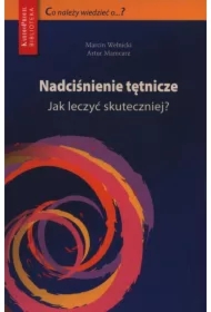 Nadciśnienie tętnicze. Jak leczyć skuteczniej?