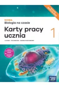 NOWA Biologia na czasie 1. Karty pracy ucznia dla liceum ogólnokształcącego i technikum. Zakres podstawowy. Edycja 2024