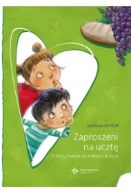 Zaproszeni na ucztę. O Mszy Świętej dla małych...