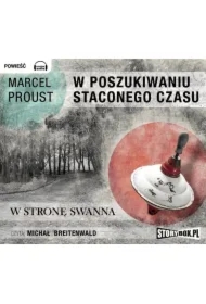 W poszukiwaniu straconego czasu. Tom 1. W stronę Swanna