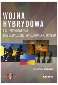 Wojna hybrydowa i jej konsekwencje dla bezpieczeństwa euroatlantyckiego