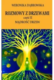 Rozmowy z drzewami cz. II Mądrość drzew
