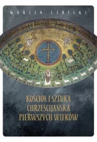Kościół i sztuka chrześcijańska pierwszych wieków