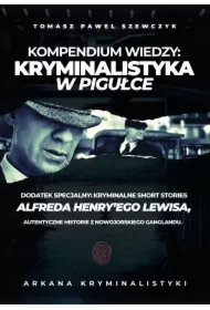 Arkana Kryminalistyki: Kryminalistyka w pigułce