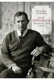 Józef Oppenheim &ndash; przyjaciel Tatr i ludzi
