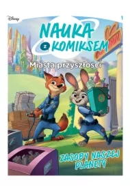 Nauka z komiksem. Miasta przyszłości. Zasoby naszej planety. Tom 1