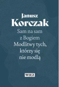 Sam na sam z Bogiem. Modlitwy tych którzy się nie modlą (pocket)