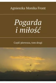 Pogarda i miłość. Część I. Tom II