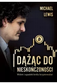 Dążąc do nieskończoności. Wzlot i upadek króla kryptowalut
