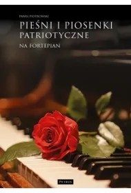 Pieśni i piosenki patriotyczne na fortepian