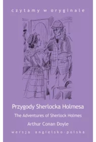 Czytamy w oryginale. The Adventures of Sherlock Holmes. Przygody Sherlocka Holmesa