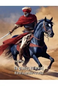 Na granicy tureckiej. Historia persko-turecka