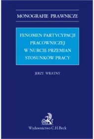 Fenomen partycypacji pracowniczej w nurcie przemian stosunków pracy