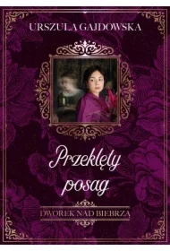 Przeklęty posag. Dworek nad Biebrzą. Tom 2